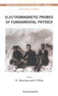 Electromagnetic Probes Of Fundamental Physics (With Cd-rom) - eBook