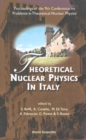 Theoretical Nuclear Physics In Italy, Proceedings Of The 9th Conference On Problems In Theoretical Nuclear Physics - eBook