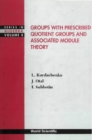 Groups With Prescribed Quotient Groups And Associated Module Theory - eBook