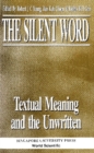 Silent Word - Textual Meaning And The Unwritten, The - eBook