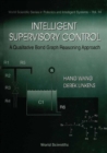 Intelligent Supervisory Control, A Qualitative Bond Graph Reasoning Approach - eBook