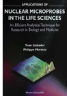 Applications Of Nuclear Microprobes In The Life Sciences - eBook
