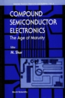 Compound Semiconductor Electronics, The Age Of Maturity - eBook