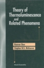 Theory Of Thermoluminescence And Related Phenomena - eBook