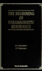 Beginning Of Paramagnetic Resonance, The - eBook