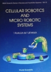 Cellular Robotics And Micro Robotic Systems - eBook