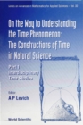 On The Way To Understanding The Time Phenomenon: The Constructions Of Time In Natural Science, Part 1 - eBook