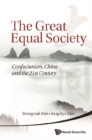 Great Equal Society, The: Confucianism, China And The 21st Century - eBook