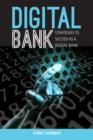 Digital Bank: Strategies To Succeed As A Digital Bank - Book