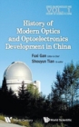 History Of Modern Optics And Optoelectronics Development In China - Book