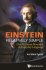 Einstein Relatively Simple: Our Universe Revealed In Everyday Language - eBook