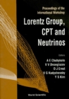 Lorentz Group, Cpt And Neutrinos: Proceedings Of The International Workshop - eBook