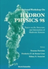 Hadron Physics 98, Topics On The Structure And Interaction Of Hadronic Systems - eBook