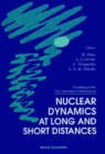 Nuclear Dynamics At Long And Short Distances: Proceedings Of The 1st International Conf - eBook