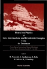 Heavy Ion Physics At Low, Intermediate And Relativistic Energies Using 4pi Detectors - Proceedings Of The International Research Workshop - eBook