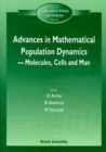 Advances In Mathematical Population Dynamics -- Molecules, Cells And Man - Proceedings Of The 4th International Conference On Mathematical Population Dynamics - eBook