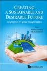 Creating A Sustainable And Desirable Future: Insights From 45 Global Thought Leaders - Book