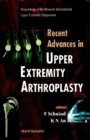 Recent Advances In Upper Extremity Arthroplasty - Proceedings Of The Brussels International Upper Extremity - eBook
