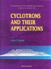 Cyclotrons And Their Applications - Proceedings Of The 14th International Conference - eBook