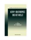 Heavy-ion Dynamics And Hot Nuclei - Proceedings Of The 1995 Acs Nuclear Chem Award Symposium - eBook