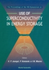 Use Of Superconductivity In Energy Storage - The Proceedings Of An Iea Symposium - eBook