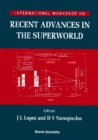 Recent Advances In The Superworld - Proceedings Of The International Workshop - eBook