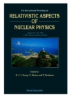 Relativistic Aspects Of Nuclear Physics - Proceedings Of The Third International Workshop - eBook