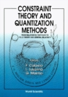 Constraint Theory And Quantization Methods: From Relativistic Particles To Field Theory And General Relativity - eBook