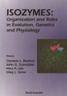 Isozymes: Organization And Roles In Evolution, Genetics And Physiology, Proceedings Of The Seventh International Congress On Isozymes - eBook