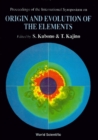 Origin And Evolution Of The Elements - Proceedings Of The International Symposium - eBook