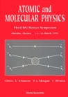 Atomic And Molecular Physics - Proceedings Of The 3rd Us/mexico Symposium - eBook