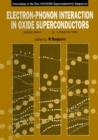 Electron-phonon Interaction In Oxide Superconductors - Proceedings Of The First Cinvestav Superconductivity Symposium - eBook