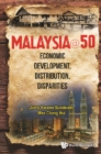 Malaysia@50: Economic Development, Distribution, Disparities - eBook