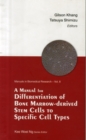 Manual For Differentiation Of Bone Marrow-derived Stem Cells To Specific Cell Types, A - Book