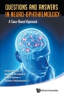 Questions And Answers In Neuro-ophthalmology: A Case-based Approach - Book