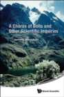 Chorus Of Bells And Other Scientific Inquiries, A - Book