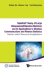 Spectral Theory Of Large Dimensional Random Matrices And Its Applications To Wireless Communications And Finance Statistics: Random Matrix Theory And Its Applications - eBook
