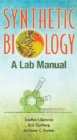 Synthetic Biology: A Lab Manual - Book