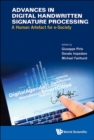 Advances In Digital Handwritten Signature Processing: A Human Artefact For E-society - Book