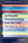 Earthquake Phenomenology from the Field : The April 20, 2013, Lushan Earthquake - eBook
