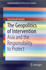 The Geopolitics of Intervention : Asia and the Responsibility to Protect - eBook