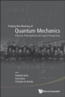 Probing The Meaning Of Quantum Mechanics: Physical, Philosophical, And Logical Perspectives - Book