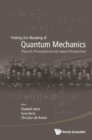 Probing The Meaning Of Quantum Mechanics: Physical, Philosophical, And Logical Perspectives - eBook