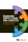 Managing Supply Chain And Logistics: Competitive Strategy For A Sustainable Future - eBook