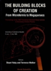 Buidling Blocks Of Creation, The: From Microfermis To Megaparsecs - Proceedings Of The 1993 Theoretical Advanced Study Institute In Elementary Particle Physics (Tasi 1993) - eBook