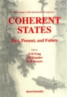 Coherent States: Past, Present And Future - Proceedings Of The International Symposium - eBook