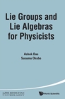 Lie Groups And Lie Algebras For Physicists - Book