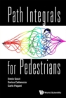Path Integrals For Pedestrians - Book