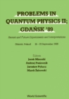 Problems In Quantum Physics Ii; Gdansk 89 - Recent And Future Experiments And Interpretations - eBook