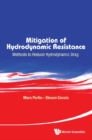 Mitigation Of Hydrodynamic Resistance: Methods To Reduce Hydrodynamic Drag - eBook
